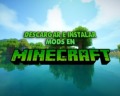 ¡Entérate de cómo descargar e instalar mods en Minecraft!