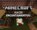 ¡Aprende a hacer encantamientos en Minecraft!