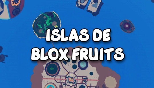 Todas las islas de Blox Fruits en orden y niveles (Sea 1, 2 y 3)