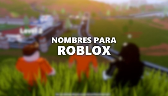 Nombres para Roblox: nicks chidos, para mujeres y más